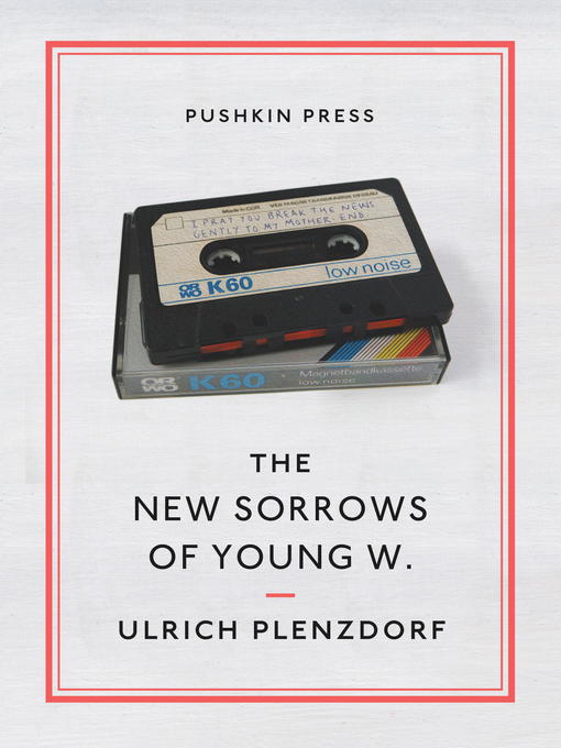 Title details for The New Sorrows of Young W. by Ulrich Plenzdorf - Available